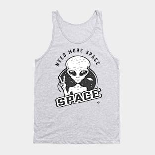 I need more space Tank Top
